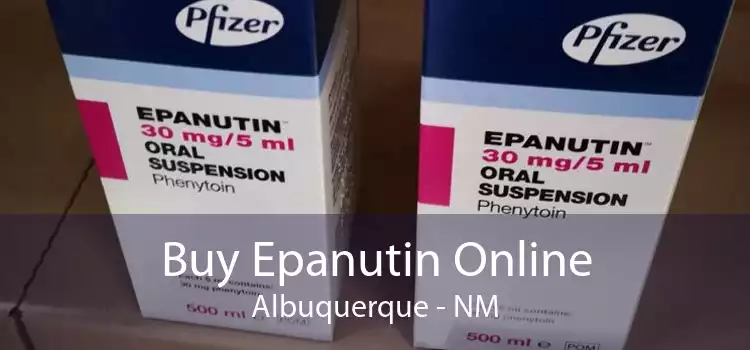 Buy Epanutin Online Albuquerque - NM