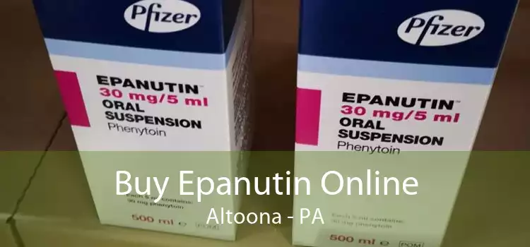 Buy Epanutin Online Altoona - PA