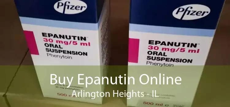 Buy Epanutin Online Arlington Heights - IL