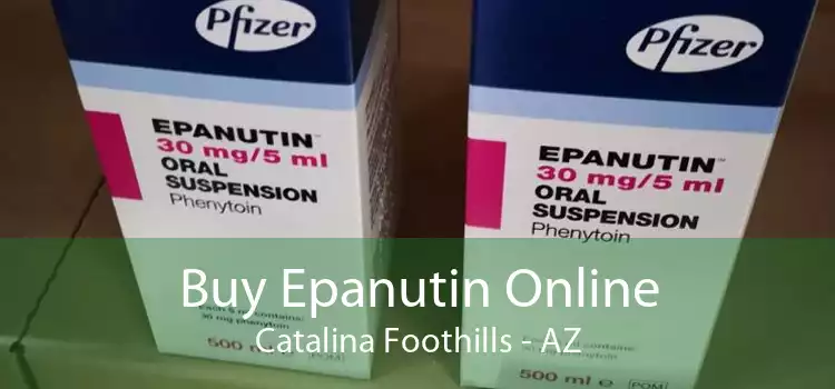 Buy Epanutin Online Catalina Foothills - AZ