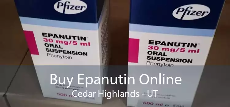 Buy Epanutin Online Cedar Highlands - UT