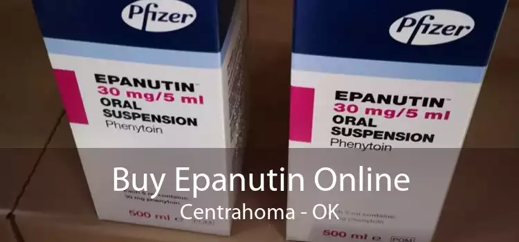 Buy Epanutin Online Centrahoma - OK