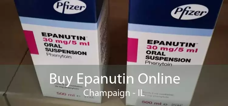 Buy Epanutin Online Champaign - IL