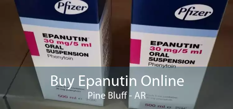 Buy Epanutin Online Pine Bluff - AR
